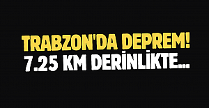 Trabzon'da deprem! 7.25 km derinlikte...