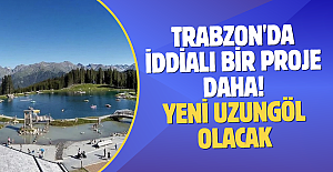 Trabzon'da iddialı bir proje daha! 'Yeni Uzungöl olacak'