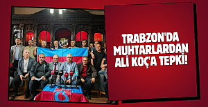 Trabzon'da muhtarlardan Ali Koç'a tepki!