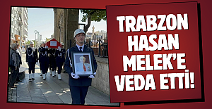 Trabzon Hasan Melek’e veda etti!