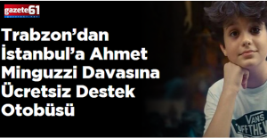 Trabzon’dan İstanbul’a Ahmet Minguzzi Davasına Ücretsiz Destek Otobüsü