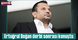 Trabzonspor Başkanı Ertuğrul Doğan'dan Fenerbahçe maçı açıklamaları!