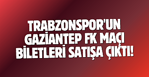 Trabzonspor'un Gaziantep FK maçı biletleri satışa çıktı!