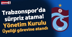 Trabzonspor’da yönetim sürprizi! Yeni isim göreve geldi