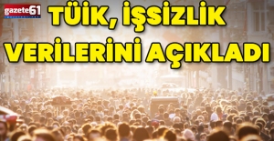TÜİK işsizlik verilerini açıkladı