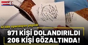 41 ilde “Nitelikli Dolandırıcılık” operasyonu: 971 kişi dolandırıldı, 206 tutuklama var
