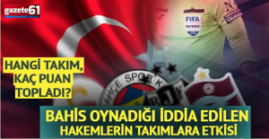 BAHİS OYNAYAN HAKEMLERİN TAKIMLARA ETKİLERİ...