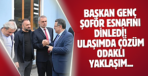 Başkan Genç Şoför esnafını dinledi! Ulaşımda çözüm odaklı yaklaşım...