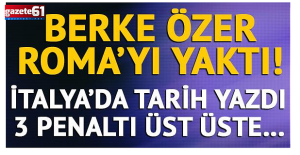 Berke Özer Roma'yı yaktı!