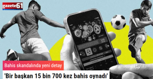 'Bir başkan 15 bin 700 kez bahis oynadı'