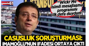 Ekrem İmamoğlu'nun ifadesi ortaya çıktı