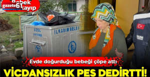 Evde doğurduğu bebeği çöpe attı!