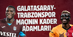 Galatasaray-Trabzonspor maçının kader adamları!