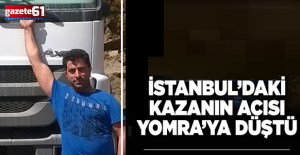 İstanbul’daki kazanın acısı Trabzon’a düştü!
