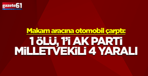 Makam aracına otomobil çarptı: 1 ölü, 1’i AK Parti milletvekili 4 yaralı