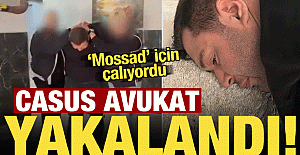 MOSSAD casusu avukata MİT operasyonu!