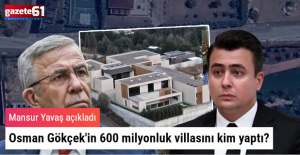 Osman Gökçek'in 600 milyonluk villasını kim yaptı?