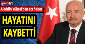 Efsane Vali Aladdin Yüksel den acı haber!