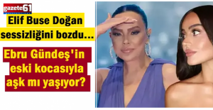 Ebru Gündeş'in eski kocasıyla aşk mı yaşıyor? Elif Buse Doğan sessizliğini bozdu