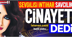  Sevgilisi intihar savcılık cinayet dedi