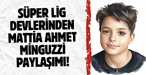 Süper Lig devlerinden Mattia Ahmet Minguzzi paylaşımı!