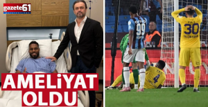 Trabzon'da sakatlık yaşamıştı… Ameliyat oldu