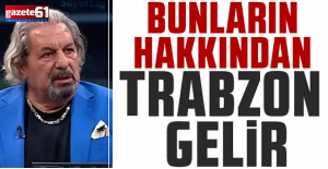 "Trabzon hem sahada hem masada bunların hakkından gelir”