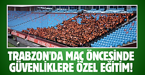 Trabzon'da maç öncesinde güvenliklere özel eğitim!