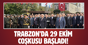 Trabzon’da 29 Ekim coşkusu başladı!