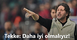 Trabzonspor Teknik Direktörü Fatih Tekke: Daha iyi olmalıyız!
