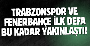 Trabzonspor ve Fenerbahçe ilk defa bu kadar yakınlaştı! Sebebi ise...