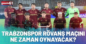 Trabzonspor rövanş maçını ne zaman oynayacak?