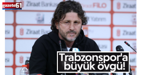 Trabzonspor’un yıldızlarına övgü!