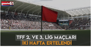 2. Lig ve 3. Lig maçları ertelendi!