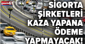 Araç sahipleri dikkat! Sigorta şirketleri kaza yapana ödeme yapmayacak!