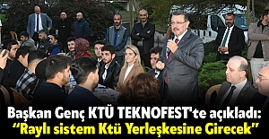 Başkan Genç KTÜ TEKNOFEST'te açıkladı: “Raylı sistem Ktü Yerleşkesine Girecek”