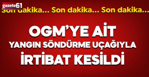 Bir yangın söndürme uçağımızla irtibat kesildi
