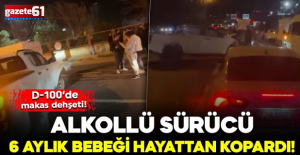 D-100’de makas dehşeti! Alkollü sürücü 6 aylık bebeği hayattan kopardı