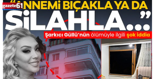 Şarkıcı Güllü’nün ölümüyle ilgili şok iddia