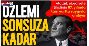 Ebediyete irtihalinin 87. yılında tüm yurtta saygıyla anılıyor