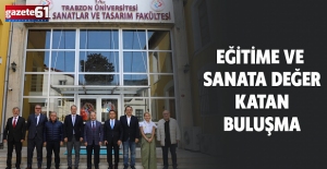 EĞİTİME VE SANATA DEĞER KATAN BULUŞMA