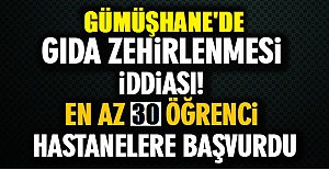 Gümüşhane’de 30 öğrenci yedikleri yemekten zehirlendi