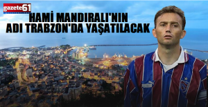 HAMİ MANDIRALI’NIN ANITI YAPILACAK