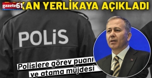 İçişleri Bakanı Yerlikaya'dan polislere görev puanı ve atama müjdesi