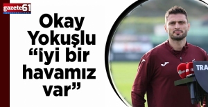 “İyi bir havamız var”