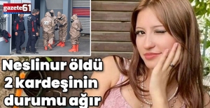 Neslinur Topal öldü, 2 kardeşin durumu ağır...