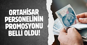 Ortahisar personelinin promosyonu belli oldu!