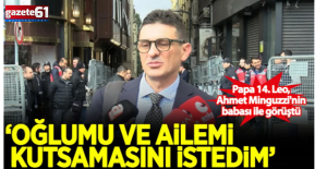 Papa 14. Leo, Ahmet Minguzzi'nin babasıyla görüştü!