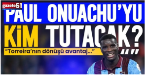  "Paul Onuachu'yu kim tutacak?"