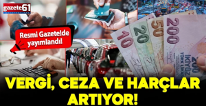Resmi Gazete'de yayımlandı: Vergi, ceza ve harçlar artıyor